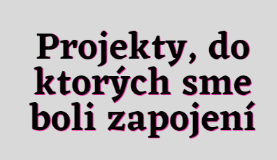 Naše projekty a granty